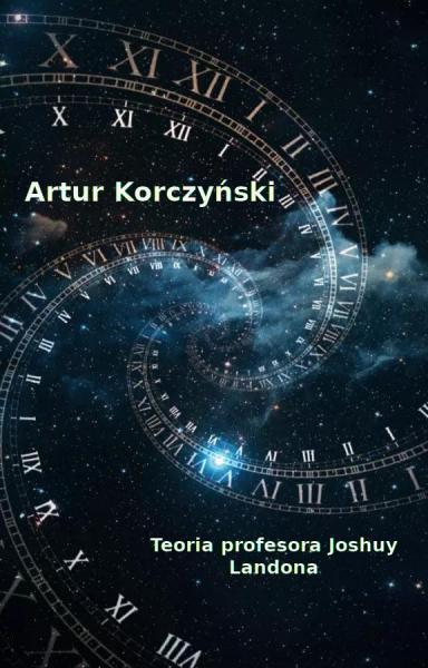 Artur Korczyński - Teoria profesora Joshuy Landona