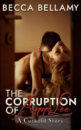 The Corruption of Anna Lee A Cuckold Story