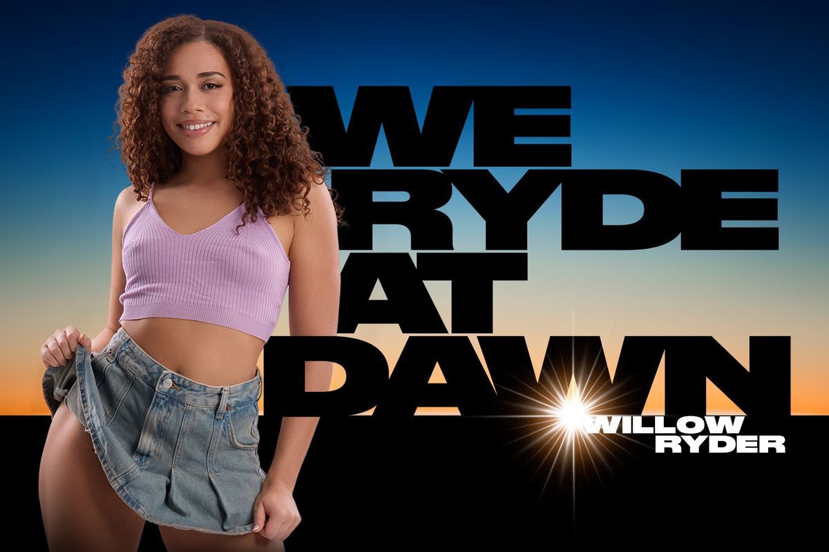 [BaDoinkVR.com] Willow Ryder - We Ryde at Dawn [2024-03-05, Babe, Big Ass, Black, Blowjob, Brunette, Cowgirl, Creampie, Curly, Doggy Style, Ebony, Hairy, Hardcore, Interracial, Natural, Pornstar, POV, Reverse Cowgirl, Skirt, Small Tits, Step Family Fantasy, Stepdaughter, Tattoo, Teen, Trimmed Pussy, VR, 4K, 2048p] [Oculus Rift / Vive]