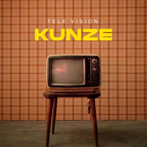 Kunze - Tele Vision - 2022