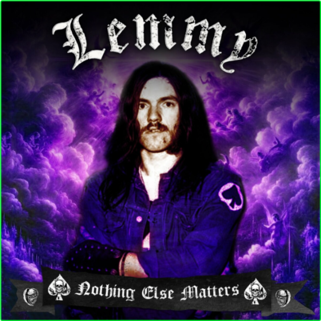 Lemmy Kilmister Nothing Else Matters (2024) Mix [FLAC] J7RRU6bm_o