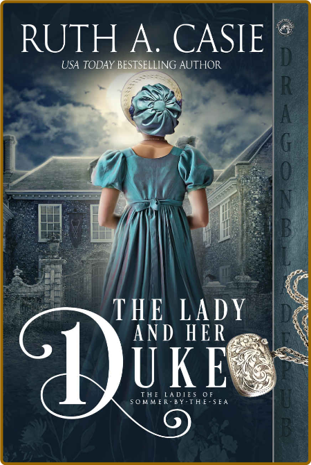 The Lady and Her Duke (The Ladies of Somme - Ruth A  Casie