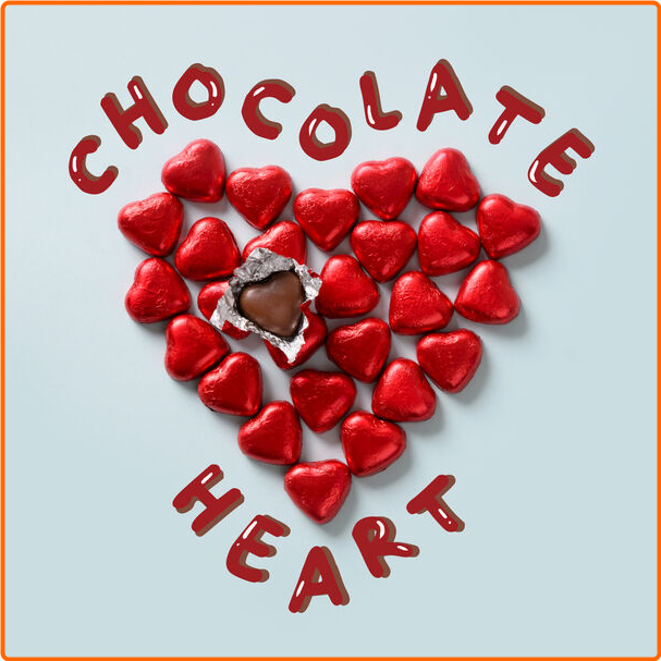 Various Artists - Chocolate Heart (2024) [320 Kbps] ZSMR7jpG_o