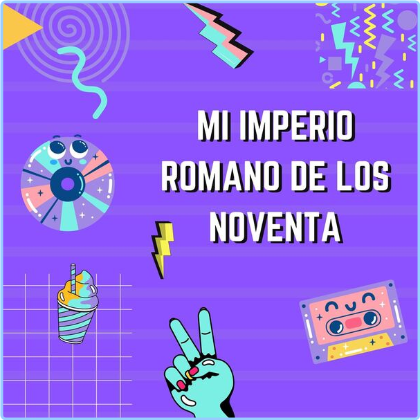 Various Artists - Mi Imperio Romano De Los Noventa (2024) [320 Kbps] 9qG3t0QC_o