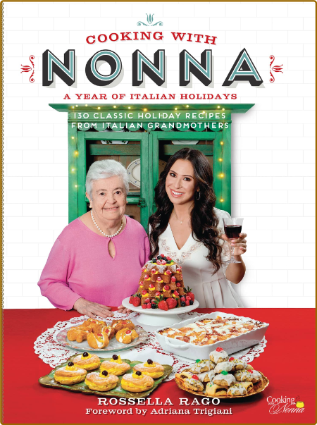 Cooking With Nonna A Year Of Italian Holidays Rossella Rago LOwspOcz_o