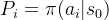 P_i = \pi (a_i | s_0)