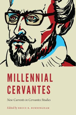 Millennial Cervantes New Currents in Cervantes Studies