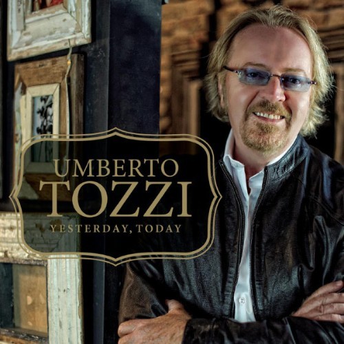 Umberto Tozzi - Yesterday, Today - 2012