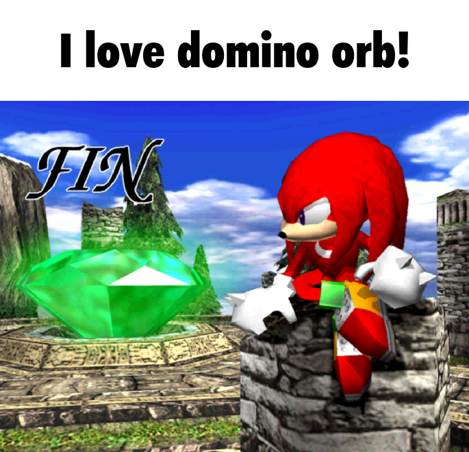 an image of knuckles with the text 'I love domino orb!'