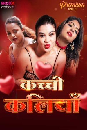 Kachi Kaliya 2024 Hindi Season 01 [ Episodes 01 Added] Moodx WEB Series 720p HDRip 1Click Download