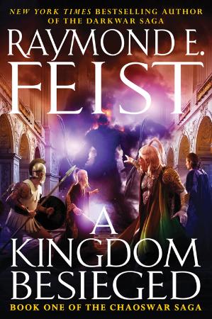 Raymond E Feist   A Kingdom Besieged (Chaoswar Saga, Book 1)