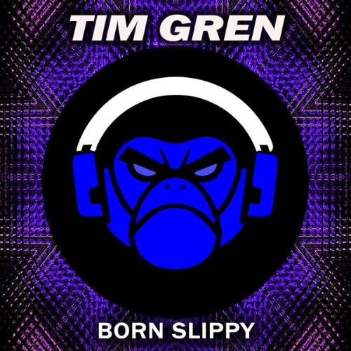 Tim Gren - Born Slippy - 2022