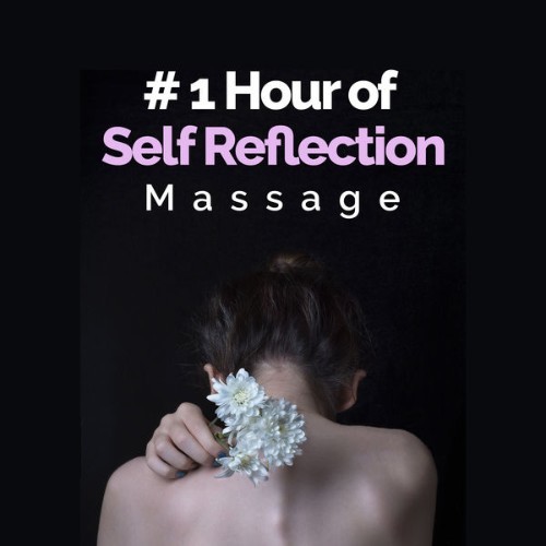 Massage - # 1 Hour of Self Reflection - 2019