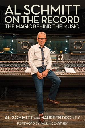 Al Schmitt on the Record The Magic Behind the Music by Al Schmitt