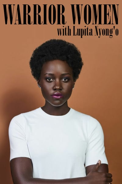 Warrior Women with Lupita Nyongo 2019 HDTV x264-UNDERBELLY