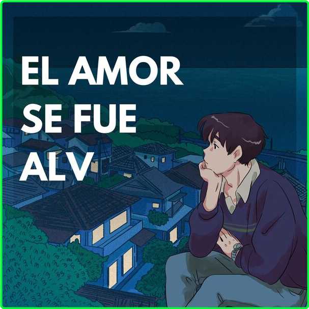 Various Artists - El Amor Se Fue Alv (2024) [320 Kbps] N5cCKMHE_o