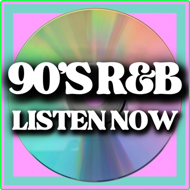 Various Artists - 90's R&B Listen Now (2024) [320 Kbps] XQl22oO8_o