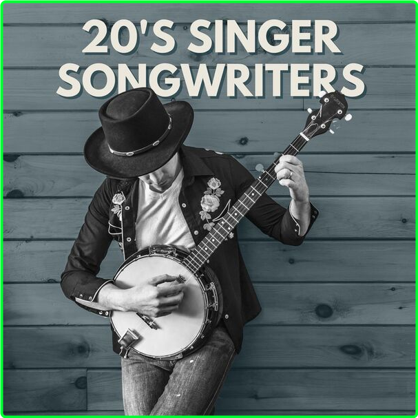 Various Artists - 20's Singer Songwriters (2024) [320 Kbps] 2xX96FYE_o