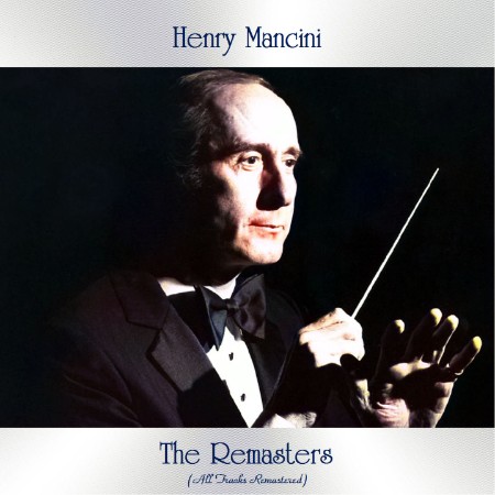 Henry Mancini - The Remasters (2021)