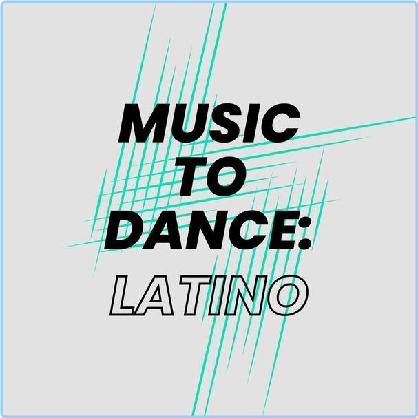 Various Artists - Music To Dance Latino (2024) [320 Kbps] Mgz1kfxv_o