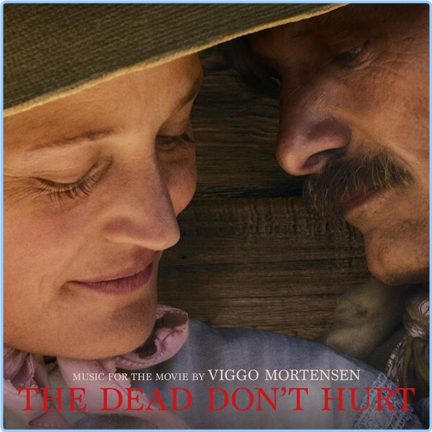 Viggo Mortensen The Dead Don't Hurt Music From The Movie (2024) 24Bit 48kHz [FLAC] AETNXjeO_o