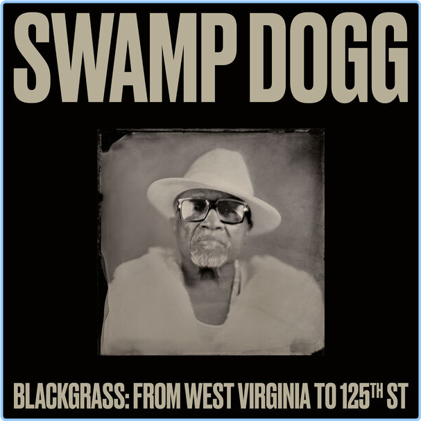 Swamp Dogg Blackgrass From West Virginia To 125th St (2024) 16Bit 44 1kHz [FLAC] D740mJYG_o