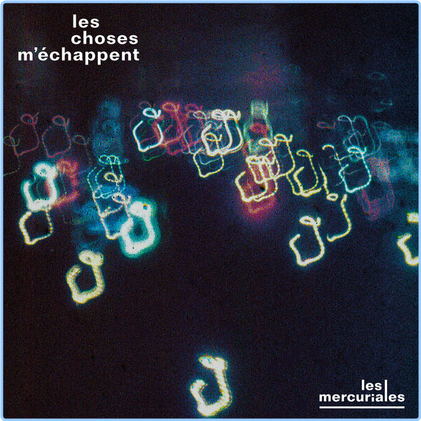 Les Mercuriales Les Choses M'échappent (2024) 24Bit 44 1kHz [FLAC] DuxC3NSS_o