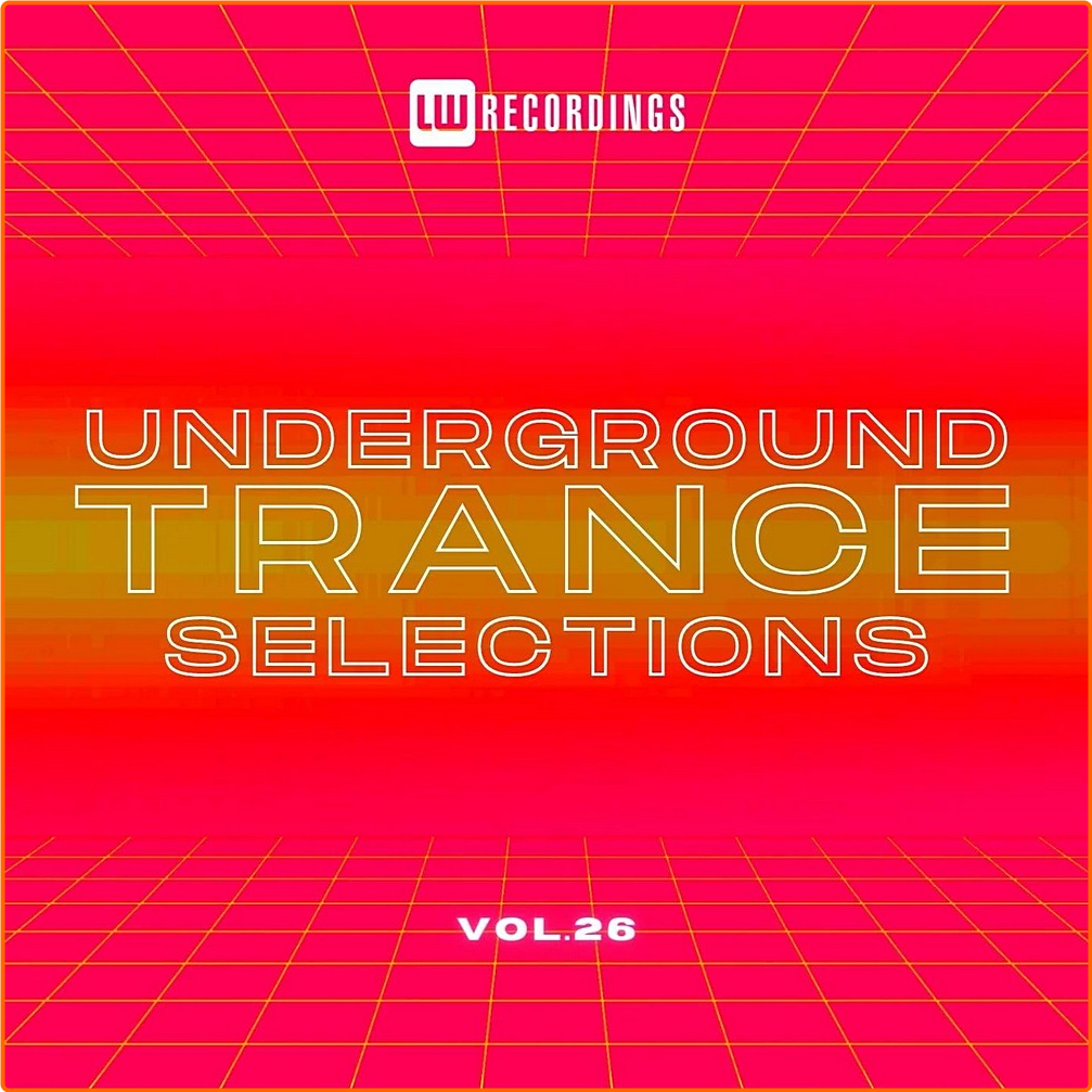 VA Underground Trance Selections Vol 26 (2024) [320 Kbps] 5KrJEMhn_o