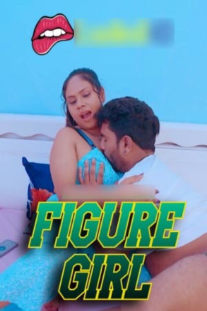 Figure Girl 2024 Hindi Uncut Short Films 720p HDRip Download