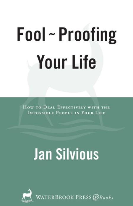 Foolproofing Your Life by Jan Silvious