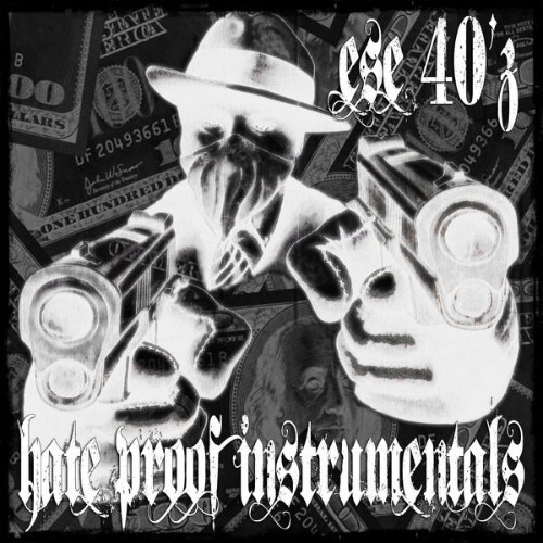 Ese 40'z - Hate Proof Instrumentals - 2016