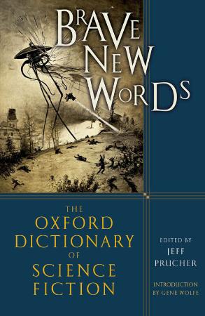 Brave New Words The Oxford Dictionary of Science Fiction