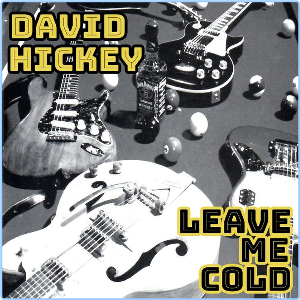 Dave Hickey Leave Me Cold (2024) WEB [FLAC] 16BITS 44 1KHZ 9mAEDooc_o