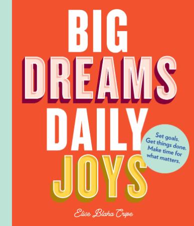 Big Dreams, Daily Joys