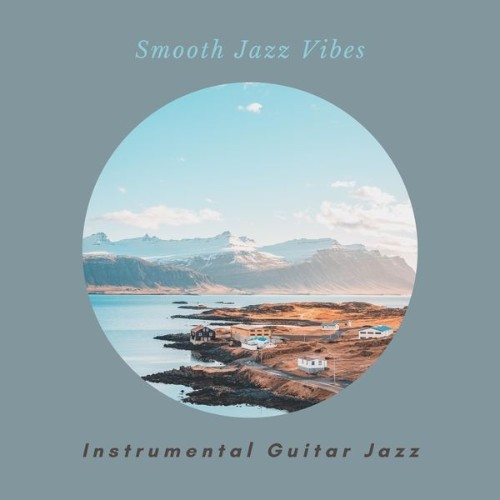 Instrumental Guitar Jazz - Smooth Jazz Vibes - 2022