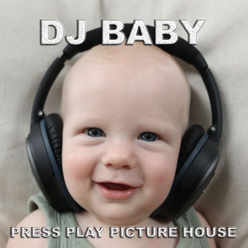 Press Play Picture House - Dj Baby - 2022