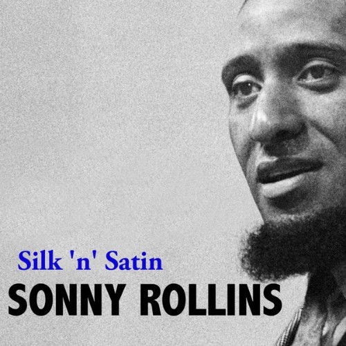 Sonny Rollins - Silk 'n' Satin - 2008