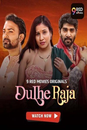 Dulhe Raja 2025 Hindi Season 01 [Epi 03-04 Join] 9RedMovies WEB Series 720p HDRip Download