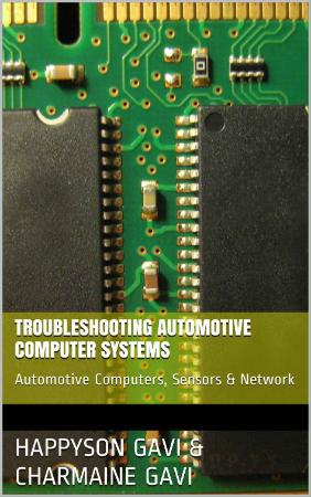 Troubleshooting Automotive Computer Systems Automotive Computers, Sensors & Network