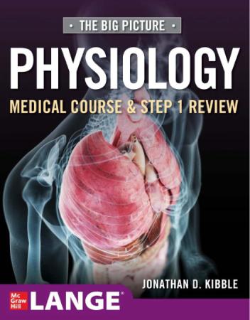 The Big Picture Physiology - Medical Course And Step 1 Review