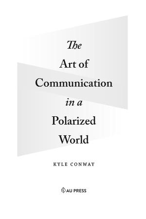 The Art Of Communication In A Polarized World