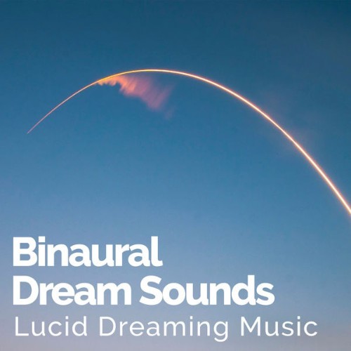Lucid Dreaming Music - Binaural Dream Sounds - 2019