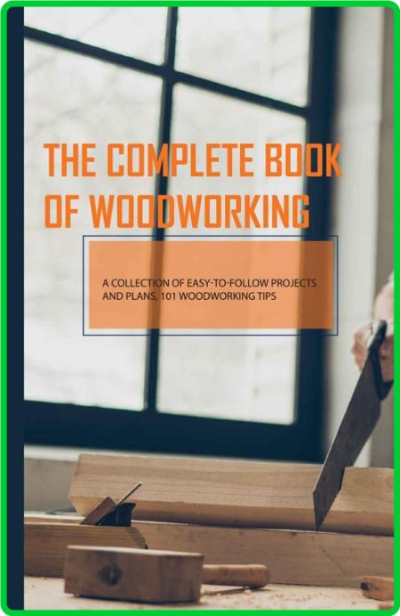 The Complete Book Of WoodWorking A Collection Of Easytofollow Projects And Plans 1... C4FSDQQs_o