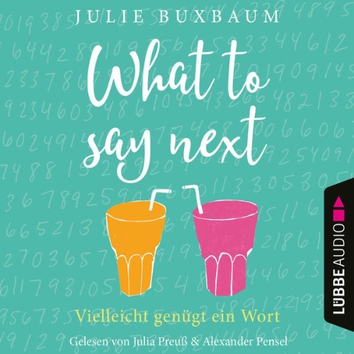 Julie Buxbaum - What to say next  (Ungekürzt) - 2021