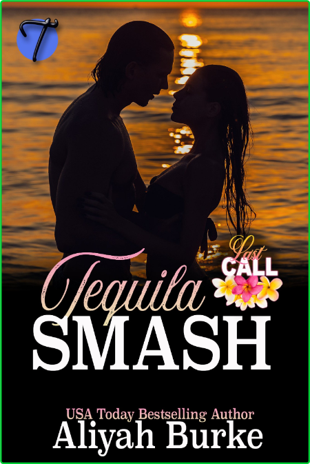 Tequila Smash by Aliyah Burke