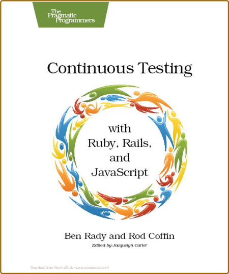 Continuous Testing - Ben Rady, Rod Coffin