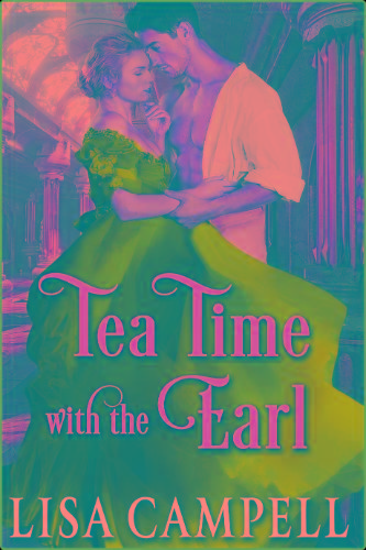 Tea Time with the Earl  Historical Regency - Lisa  pell