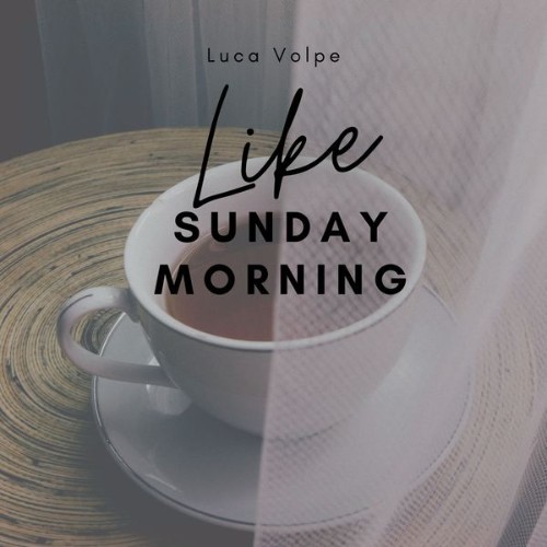 Luca Volpe - Like Sunday Morning - 2021
