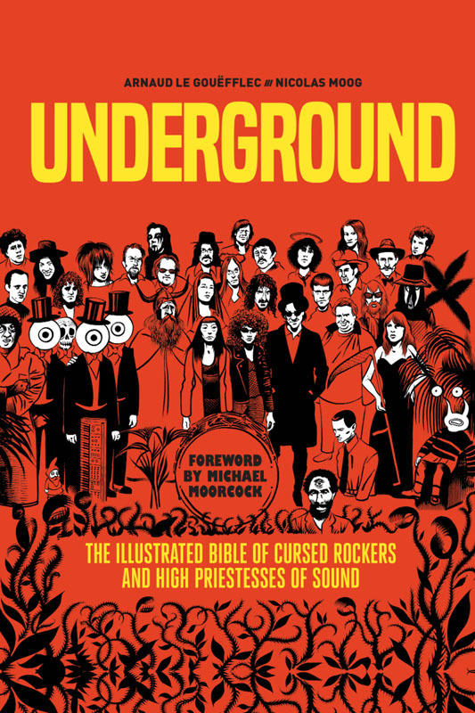 Underground - The Illustrated Bible of Cursed Rockers and High Priestesses of Sound (Titan 2023)