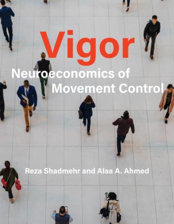 Vigor - Neuroeconomics of Movement Control